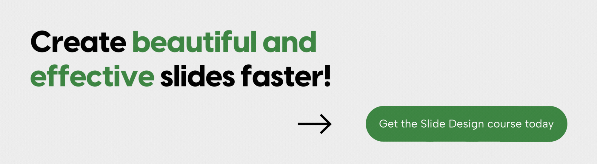A banner directing to sign up for a Slide design course to improve your presentions to senior leadership that reads: "Create beautiful and effective slides faster! Get the Slide Design course today."