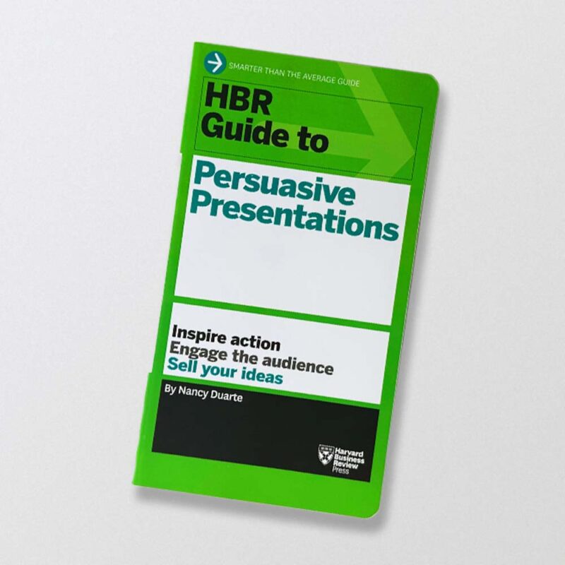 Third of eight books to help you communicate better at work. The cover of HBR Guide to Persuasive Presentations: Inspire Action, Engage the Audience, Sell Your Ideas by Nancy Duarte.